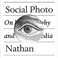The Social Photo: On Photography and Social Media, Nathan&nbsp;Jurgenson